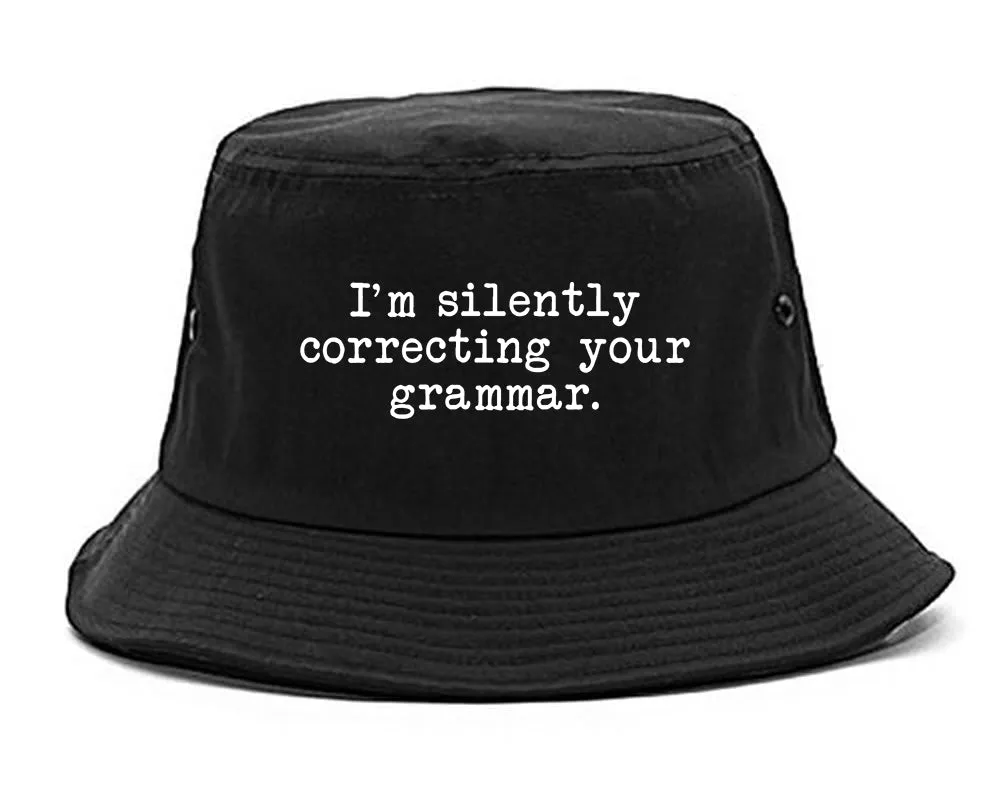 Im Silently Correcting Your Grammar Funny Mens Bucket Hat