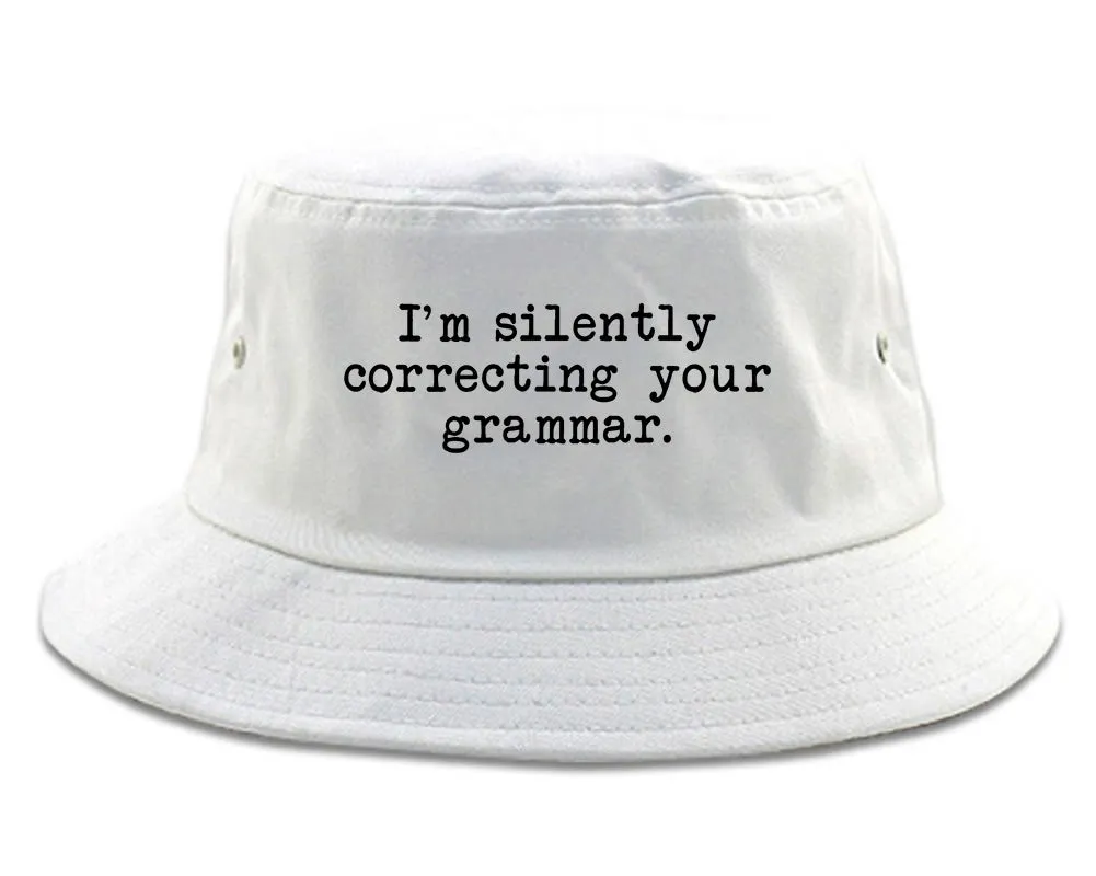 Im Silently Correcting Your Grammar Funny Mens Bucket Hat